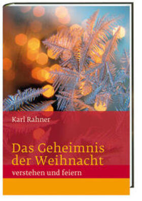 Rahner |  Das Geheimnis der Weihnacht verstehen und feiern | Buch |  Sack Fachmedien