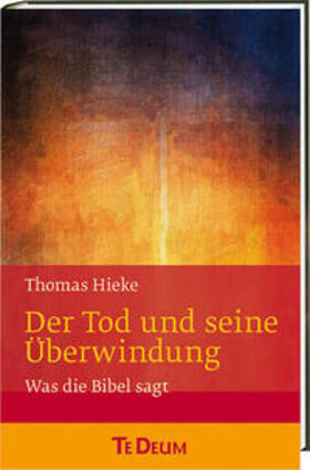 Hieke |  Der Tod und seine Überwindung | Buch |  Sack Fachmedien