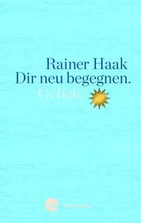 Haak |  Dir neu begegnen | Buch |  Sack Fachmedien