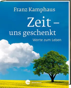 Kamphaus / Groot Bramel | Zeit - uns geschenkt | Buch | 978-3-460-27182-1 | sack.de