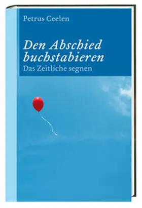 Ceelen | Den Abschied buchstabieren | Buch | 978-3-460-30246-4 | sack.de