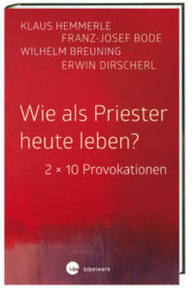 Bode / Hemmerle / Dirscherl |  Wie als Priester heute leben? | Buch |  Sack Fachmedien