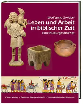 Zwickel |  Leben und Arbeit in biblischer Zeit | Buch |  Sack Fachmedien