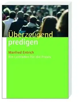 Entrich |  Überzeugend predigen | Buch |  Sack Fachmedien