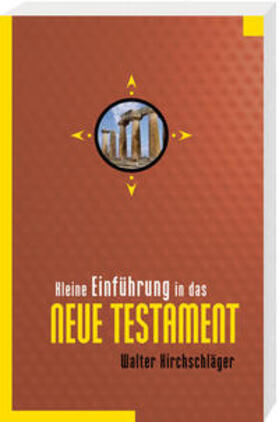Kirchschläger |  Kleine Einführung in das Neue Testament | Buch |  Sack Fachmedien