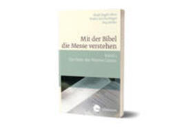 Kirchschläger / Jeggle-Merz / Müller |  Mit der Bibel die Messe verstehen | Buch |  Sack Fachmedien