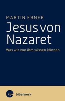 Ebner |  Ebner, M: Jesus von Nazaret | Buch |  Sack Fachmedien