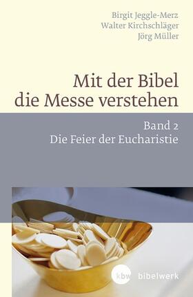 Kirchschläger / Jeggle-Merz / Müller |  Mit der Bibel die Messe verstehen | eBook | Sack Fachmedien