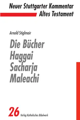 Stiglmair |  Die Bücher Haggai, Sacharja, Maleachi - E-Book | eBook | Sack Fachmedien