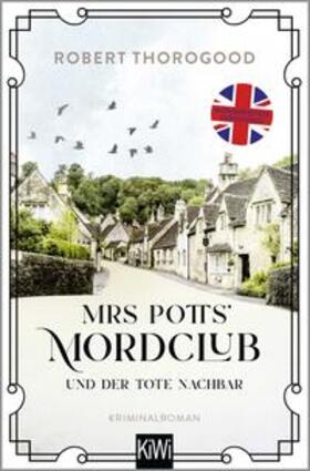 Thorogood |  Mrs Potts' Mordclub und der tote Nachbar | Buch |  Sack Fachmedien