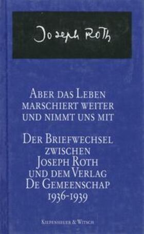 Roth / Bijvoet / Rietra |  Aber das Leben marschiert weiter und nimmt uns mit | Buch |  Sack Fachmedien