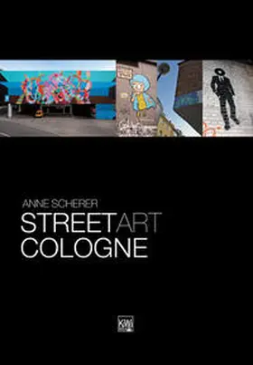 Scherer |  Street Art Cologne | Buch |  Sack Fachmedien