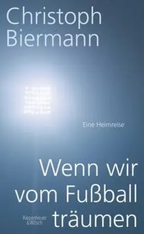 Biermann |  Wenn wir vom Fußball träumen | Buch |  Sack Fachmedien