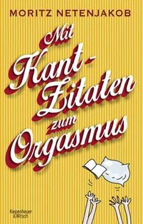 Netenjakob |  Mit Kant-Zitaten zum Orgasmus | Buch |  Sack Fachmedien