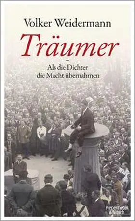 Weidermann |  Träumer - Als die Dichter die Macht übernahmen | Buch |  Sack Fachmedien