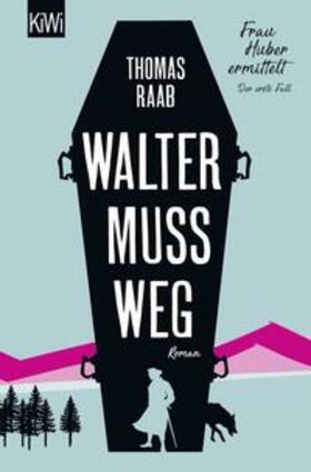 Raab |  Walter muss weg | Buch |  Sack Fachmedien