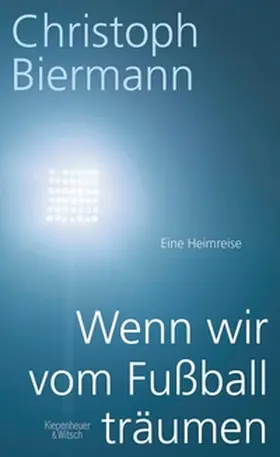 Biermann |  Wenn wir vom Fußball träumen | eBook | Sack Fachmedien