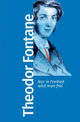 Fontane |  Nur in Freiheit wird man frei | eBook | Sack Fachmedien