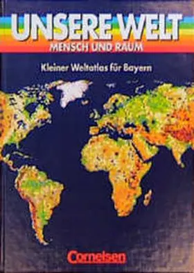  Unsere Welt. Atlas. Kurzausgabe für Bayern | Buch |  Sack Fachmedien