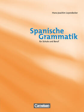 Leyendecker |  Spanische Grammatik für Schule und Beruf | Buch |  Sack Fachmedien