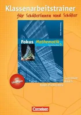 Krohn-Hendrich / Uhl / Wagner |  Fokus Mathematik - Klassenarbeitstrainer mit eingelegten Musterlösungen - Gymnasium. Baden-Württemberg | Buch |  Sack Fachmedien