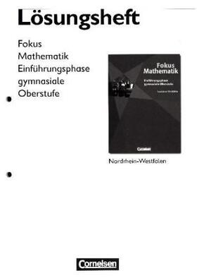 Belthle / Birner / Bischof |  Fokus Mathematik - Gymnasiale Oberstufe - Nordrhein-Westfalen / Einführungsphase - Lösungen zum Schülerbuch | Buch |  Sack Fachmedien