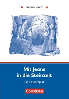 Greisbach / Sachar / Timberlake |  einfach lesen! Mit Jeans in die Steinzeit. Aufgaben und Lösungen | Buch |  Sack Fachmedien