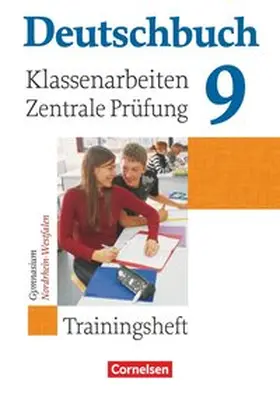 Ausborn-Brinker / Schurf / Brenner |  Deutschbuch 9. Schuljahr. Klassenarbeiten und zentrale Prüfung. Gymnasium Nordrhein-Westfalen | Buch |  Sack Fachmedien