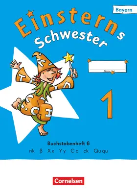 Maurach / Bauer / Pfeifer |  Einsterns Schwester 1. Jahrgangsstufe - Erstlesen - Ausgabe Bayern 2025 - Buchstabenheft 6 | Buch |  Sack Fachmedien