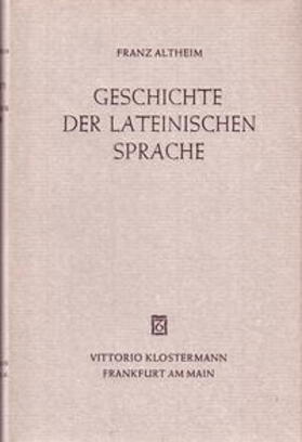 Altheim |  Geschichte der Lateinischen Sprache | Buch |  Sack Fachmedien