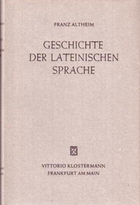 Altheim | Geschichte der Lateinischen Sprache | Buch | 978-3-465-00011-2 | sack.de