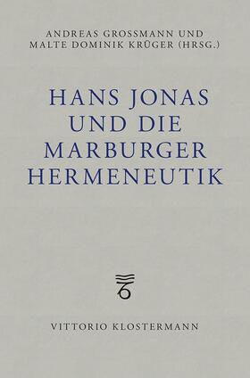 Großmann / Krüger |  Hans Jonas und die Marburger Hermeneutik | Buch |  Sack Fachmedien
