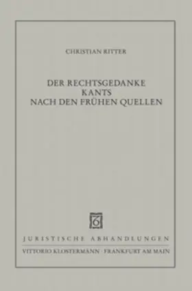 Ritter |  Der Rechtsgedanke Kants nach den frühen Quellen | Buch |  Sack Fachmedien