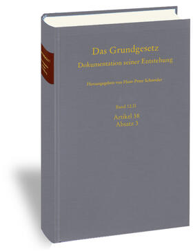 Schneider / Kramer | Das Grundgesetz. Dokumentation seiner Entstehung / Band 12: Artikel 38 Absatz 3. Teilband II | Buch | 978-3-465-01281-8 | sack.de