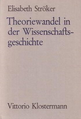 Ströker |  Theoriewandel in der Wissenschaftsgeschichte / Theoriewandel in der Wissenschaftsgeschichte | Buch |  Sack Fachmedien