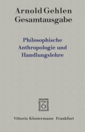 Rehberg / Gehlen |  Gehlen, A: Gesamtausgabe / Philosophische Anthropologie und | Buch |  Sack Fachmedien