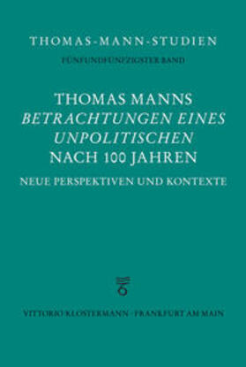 Schilling |  Thomas Manns "Betrachtungen eines Unpolitischen" nach 100 Jahren | Buch |  Sack Fachmedien