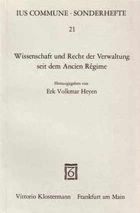 Heyen |  Wissenschaft und Recht der Verwaltung seit dem Ancien Régime | Buch |  Sack Fachmedien