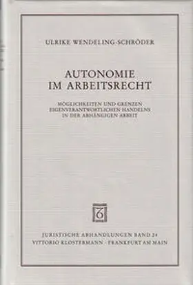 Wendeling-Schröder |  Autonomie im Arbeitsrecht | Buch |  Sack Fachmedien