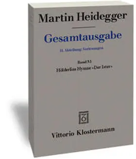 Biemel / Heidegger |  Gesamtausgabe Abt. 2 Vorlesungen Bd. 53. Hölderlins Hymne 'Der Ister' | Buch |  Sack Fachmedien