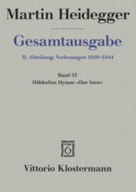 Biemel / Heidegger |  Gesamtausgabe Abt. 2 Vorlesungen Bd. 53. Hölderlins Hymne 'Der Ister' | Buch |  Sack Fachmedien
