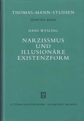 Wysling |  Narzißmus und illusionäre Existenzform | Buch |  Sack Fachmedien