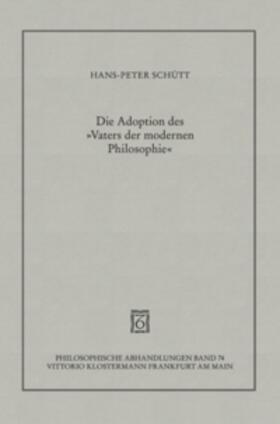 Schütt |  Die Adoption des "Vaters der modernen Philosophie" | Buch |  Sack Fachmedien