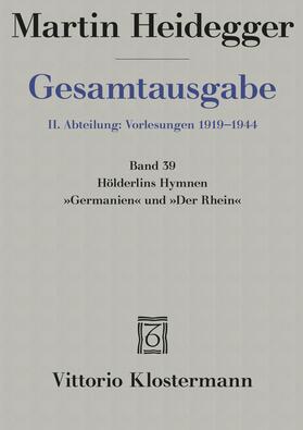 Heidegger / Ziegler |  Hölderlins Hymnen "Germanien" und "Der Rhein" (Wintersemester 1934/35) | Buch |  Sack Fachmedien