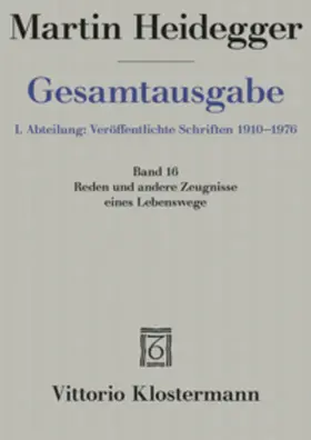 Heidegger |  Gesamtausgabe Abt. 1 Veröffentlichte Schriften Bd. 16. Reden und andere Zeugnisse eines Lebensweges 1910 - 1976 | Buch |  Sack Fachmedien