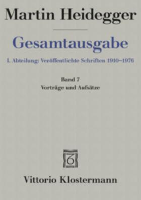 Heidegger / Herrmann |  Gesamtausgabe. 4 Abteilungen / 1. Abt: Veröffentlichte Schriften / Vorträge und Aufsätze (1936-1953) | Buch |  Sack Fachmedien