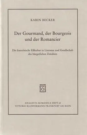 Becker |  Der Gourmand, der Bourgeois und der Romancier | Buch |  Sack Fachmedien