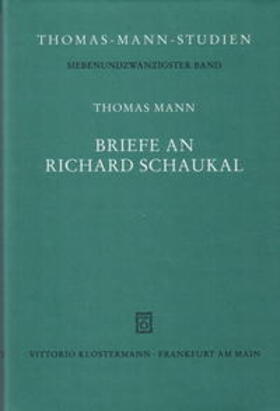 Mann / Girardi / Leitner |  Briefe an Richard Schaukal | Buch |  Sack Fachmedien