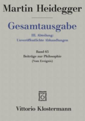 Heidegger / Herrmann |  Gesamtausgabe Abt. 3 Unveröffentliche Abhandlungen Bd. 65. Beiträge zur Philosophie | Buch |  Sack Fachmedien