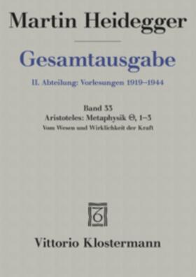 Heidegger / Hüni / Görland |  Gesamtausgabe Abt. 2 Vorlesungen Bd. 33. Aristoteles: Metaphysik IX,  1-3 | Buch |  Sack Fachmedien